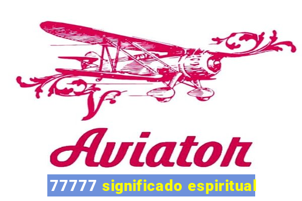 77777 significado espiritual